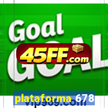 plataforma 678